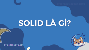 SOLID là gì? Giải mã bí quyết viết code hướng đối tượng “đỉnh cao” - toiditestdao