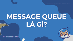 Message Queue là gì? Ứng dụng thực tế trong các hệ thống lớn - toiditestdao