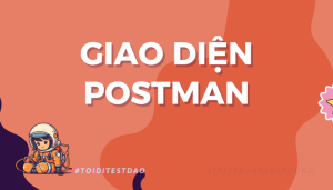 Giao diện Postman - toiditestdao