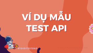 Ví dụ mẫu test API - toiditestdao