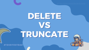 DELETE và TRUNCATE trong SQL: Khi nào nên sử dụng cái nào?