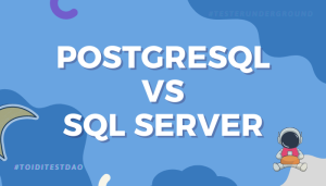 Điểm giống và khác nhau giữa PostgreSQL và SQL Server