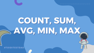 Sử dụng các hàm tổng hợp: COUNT, SUM, AVG, MIN, MAX